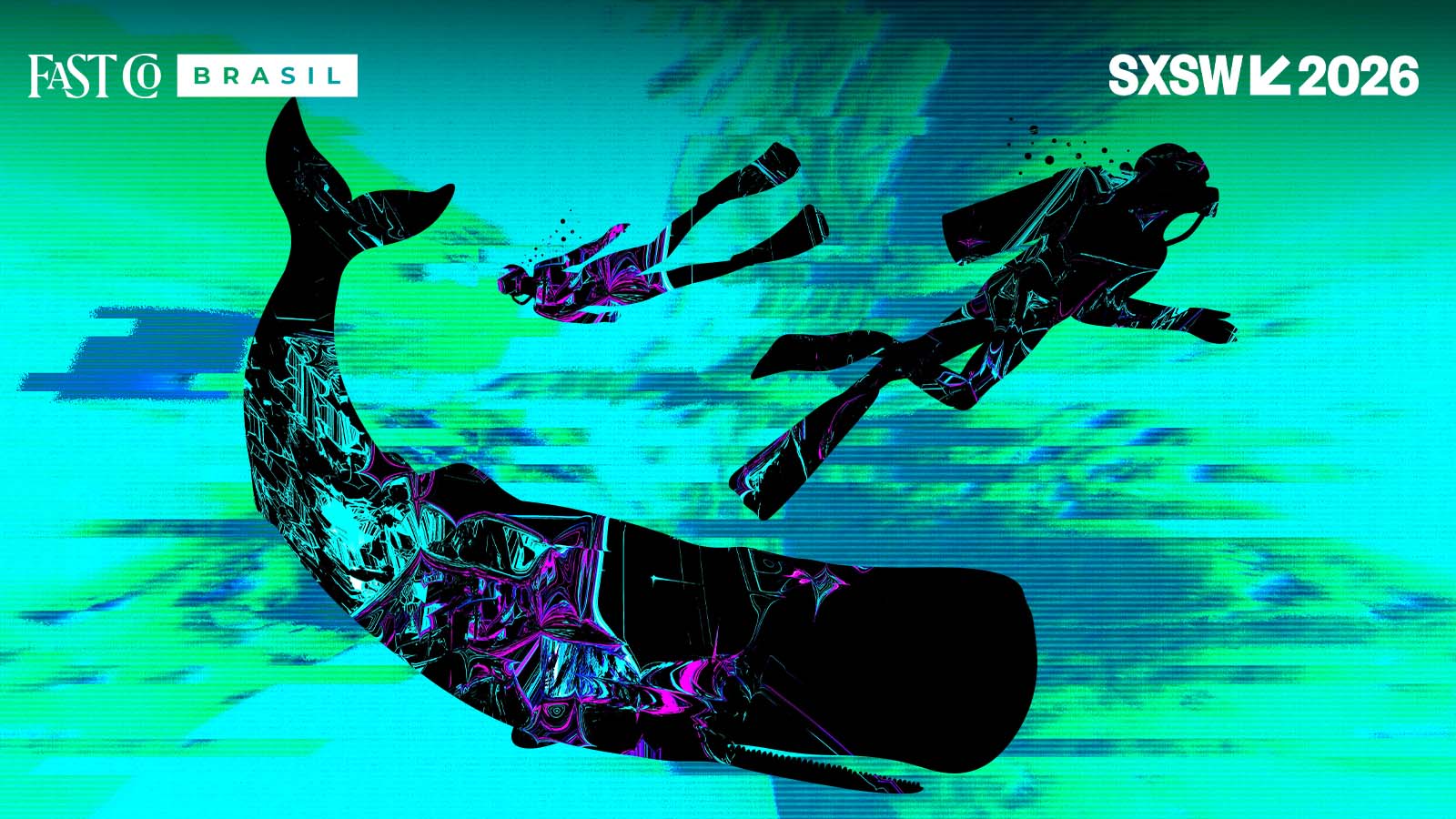 Ilustração estilizada de um mergulhador e uma baleia em silhueta, com texturas digitais em tons de azul, verde e roxo, sugerindo um ambiente subaquático futurista. No topo, aparecem os textos “Fast Company Brasil” e “SXSW 2026”.