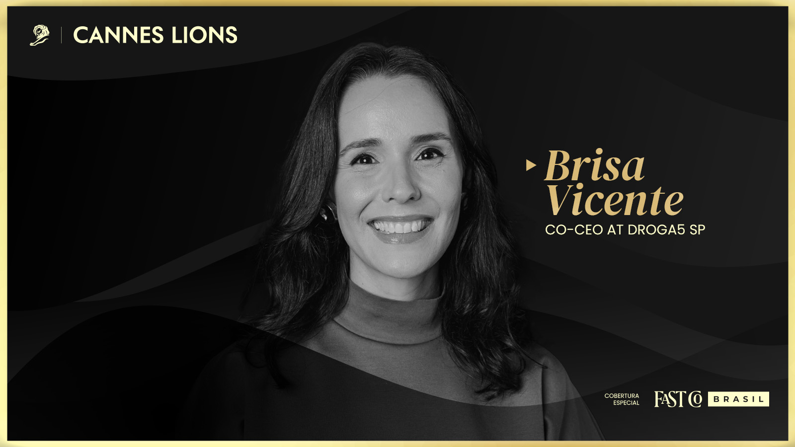 Arte gráfica da cobertura especial Cannes Lions 2026 da Fast Company Brasil com retrato de Brisa Vicente, Co-CEO da Droga5 SP, sobre fundo amarelo e elementos visuais inspirados no festival.