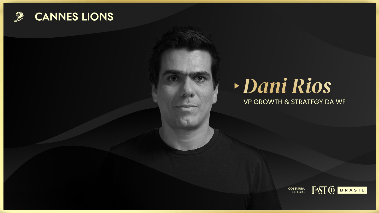 Retrato de Daniel Rios, VP de Growth & Strategy da WE, em arte gráfica da cobertura especial Cannes Lions 2026 da Fast Company Brasil.