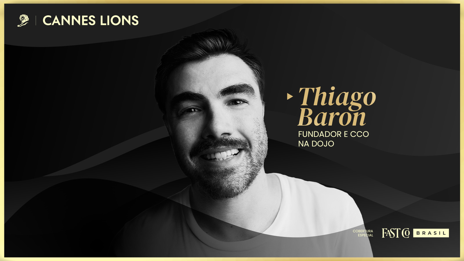 Retrato de Thiago Baron, fundador da DOJO, em arte gráfica da cobertura especial Cannes Lions 2026 da Fast Company Brasil.