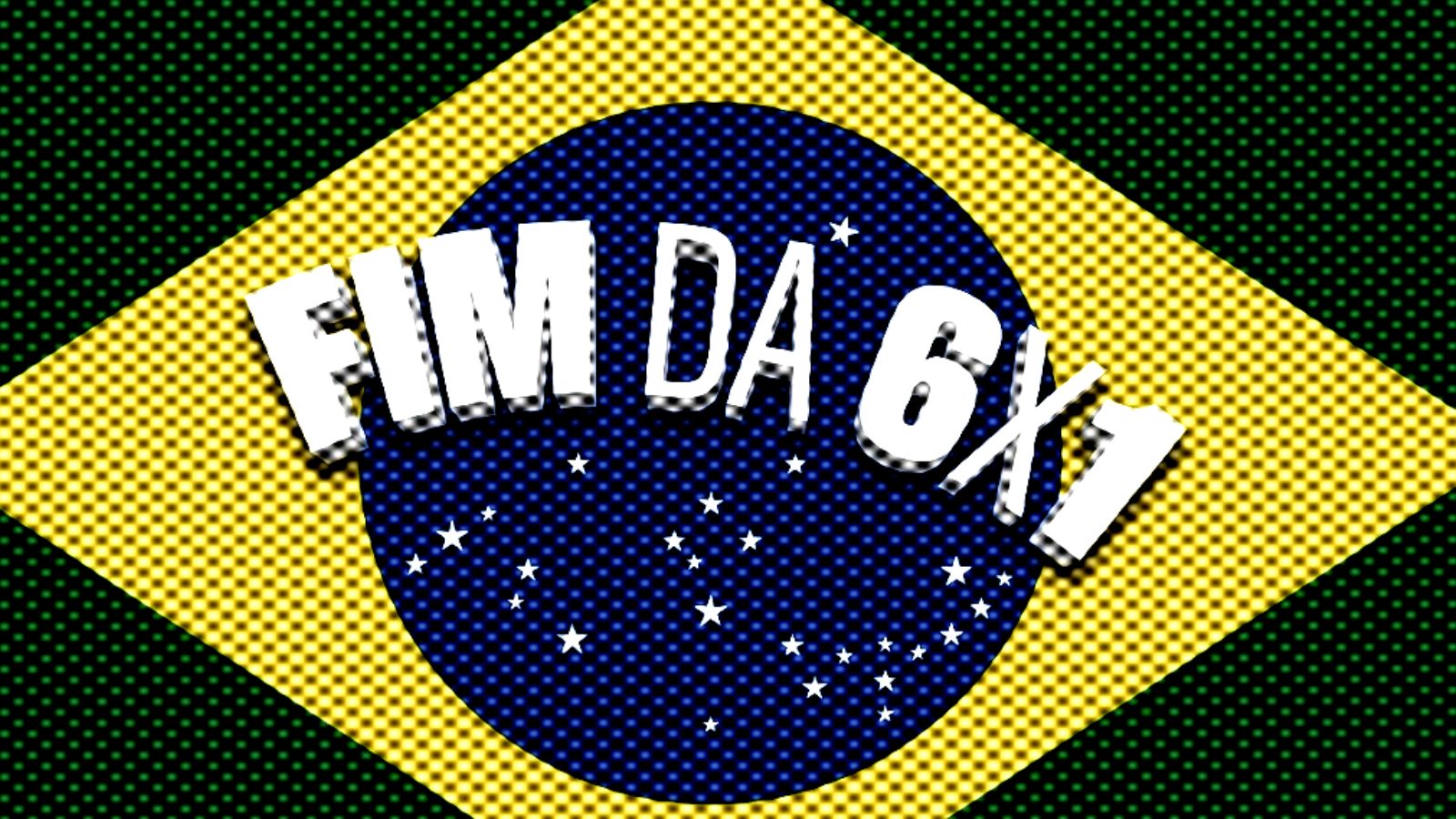 Fim da escala 6x1 e bandeira do Brasil, ao fundo