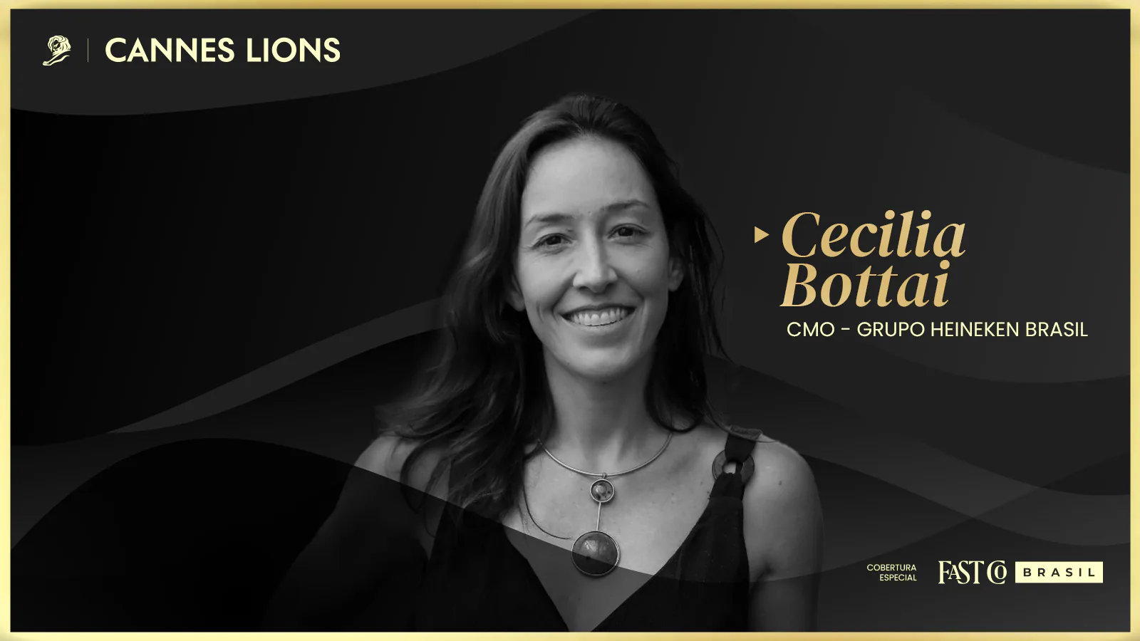Retrato de Cecília Bottai, CMO do Grupo Heineken Brasil, em arte gráfica da cobertura especial Cannes Lions 2026 da Fast Company Brasil.