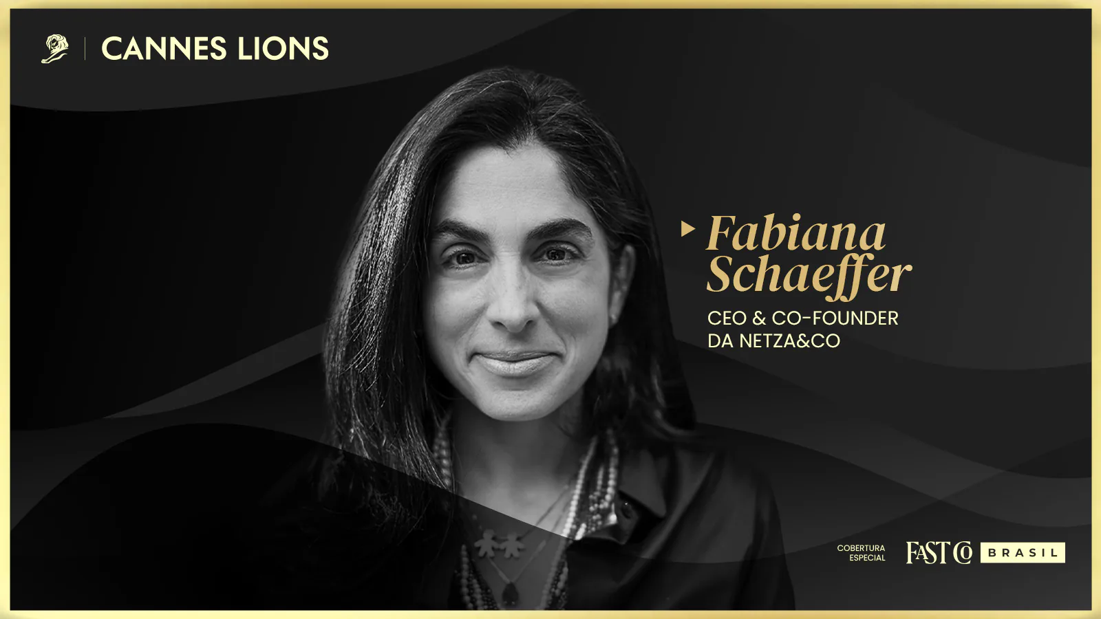 Retrato de Fabiana Schaeffer, CEO da Netza&CO e presidente do IAA Brazil, em arte gráfica da cobertura especial Cannes Lions 2026 da Fast Company Brasil.