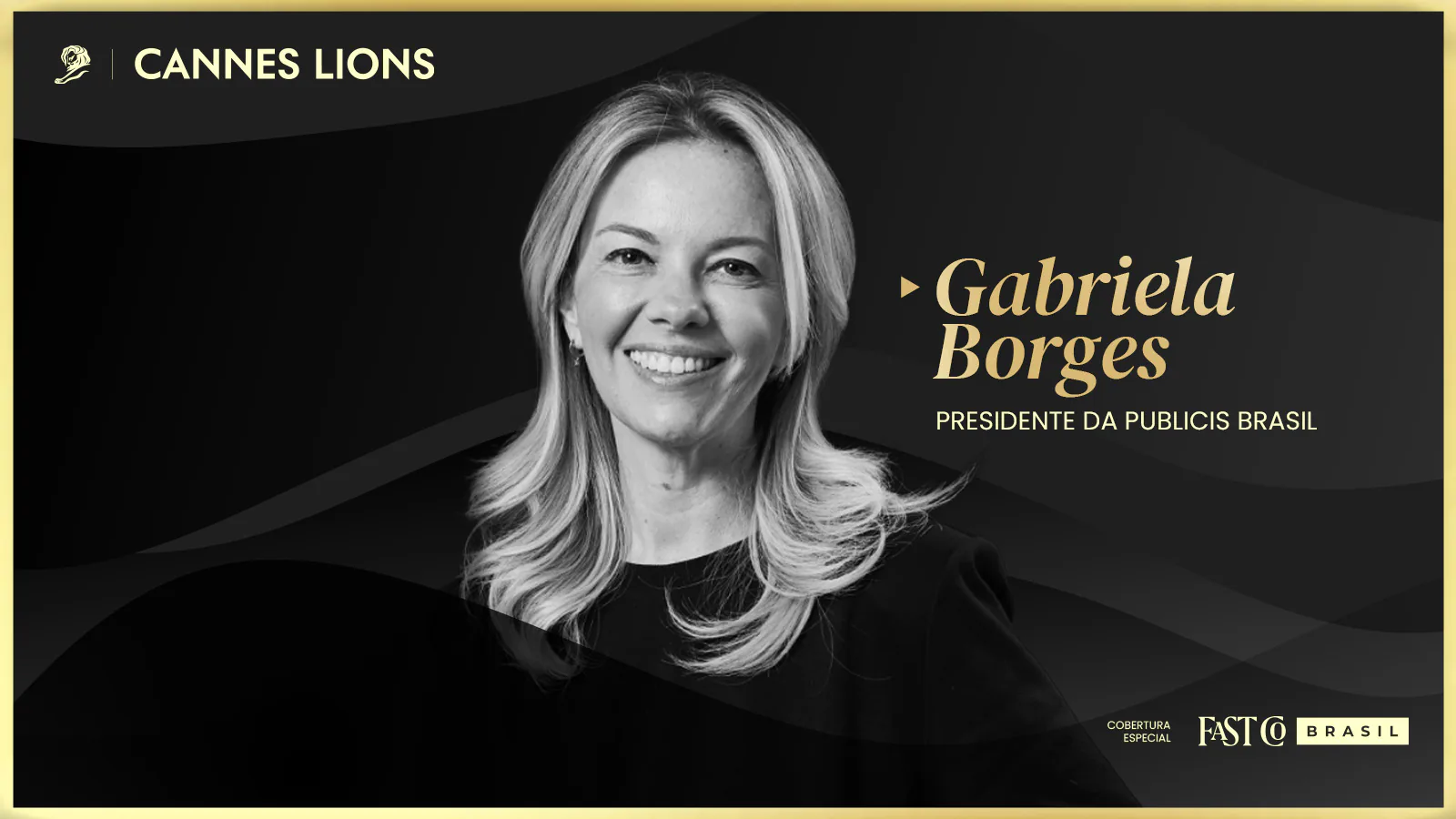 Retrato de Gabriela Borges, presidente da Publicis Brasil, em arte gráfica da cobertura especial Cannes Lions 2026 da Fast Company Brasil.
