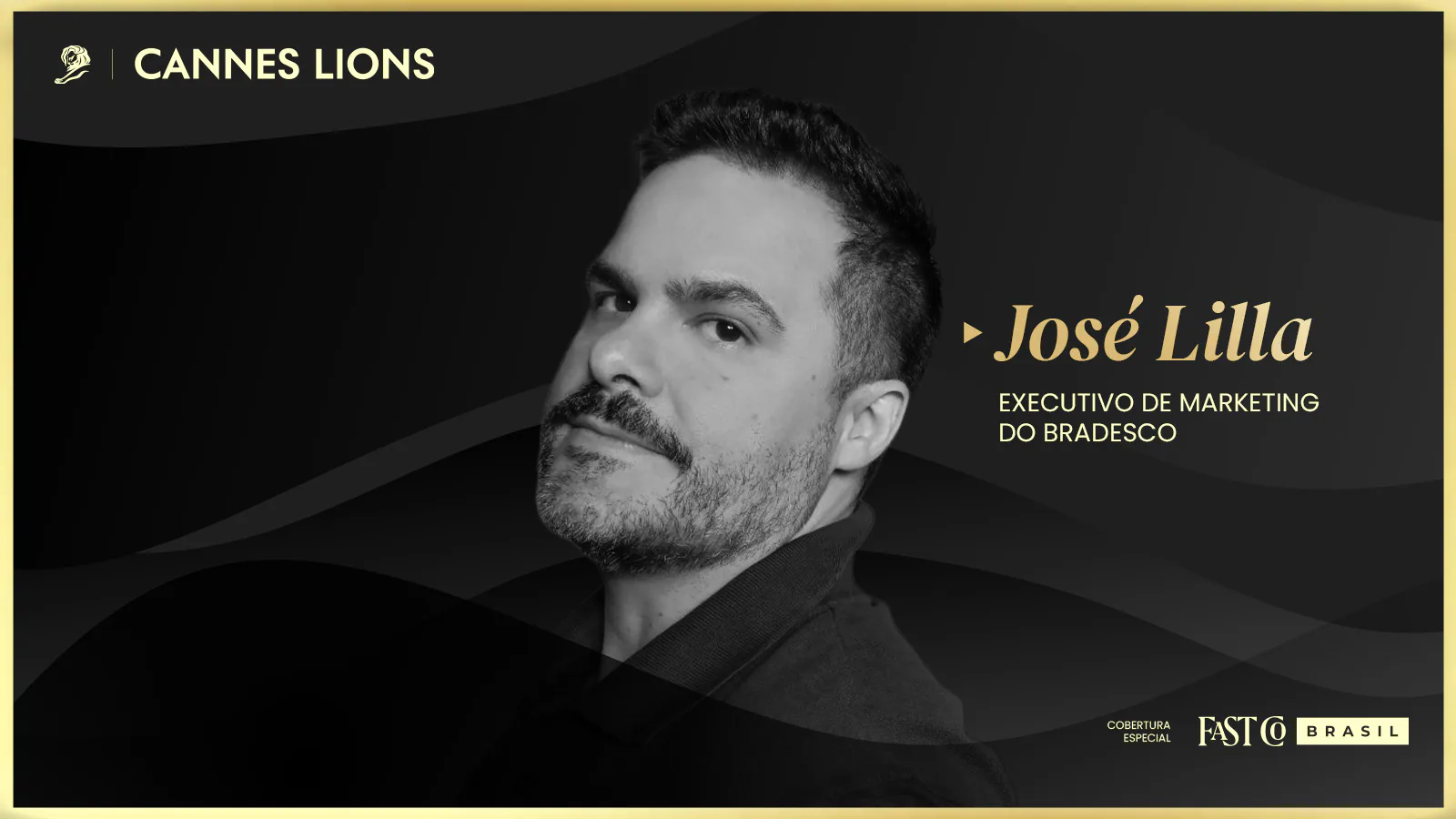 Retrato de José Lila, executivo de marketing do Bradesco, em arte gráfica da cobertura especial Cannes Lions 2026 da Fast Company Brasil.