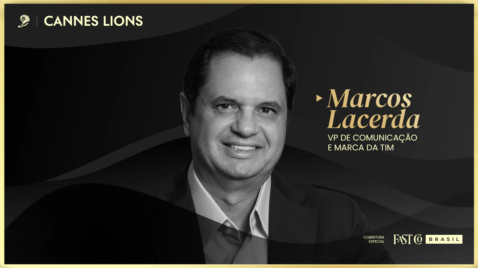 Retrato de Marcos Lacerda, vice-presidente de Comunicação e Marca da TIM, em arte gráfica da cobertura especial Cannes Lions 2026 da Fast Company Brasil.