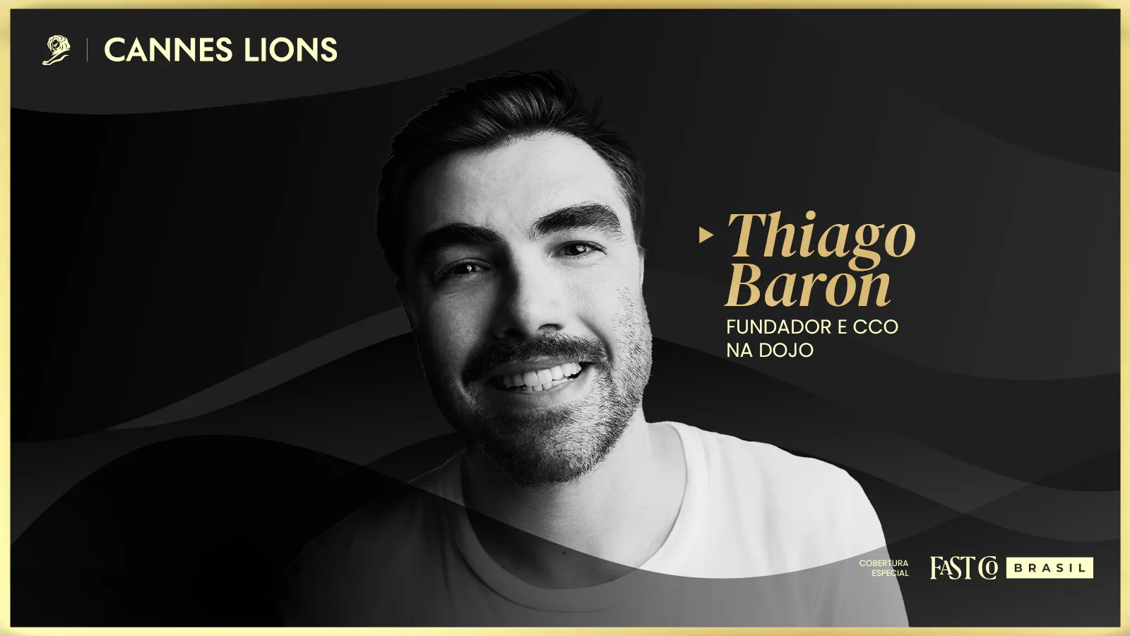 Retrato de Thiago Baron, fundador da DOJO, em arte gráfica da cobertura especial Cannes Lions 2026 da Fast Company Brasil.
